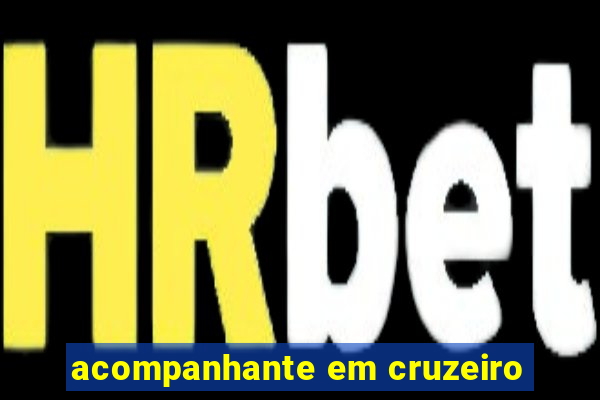 acompanhante em cruzeiro